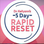 Program DVD: 5 Day Rapid Reset with Dr. Kellyann