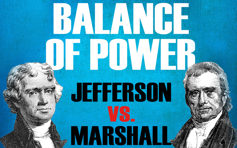 BALANCE OF POWER: JEFFERSON VS. MARSHALL