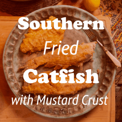  A photo of fried catfish on a rustic plate, which reads: Southern Fried Catfish with Mustard Crust 