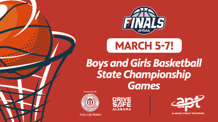 Finals AHSAA March 5-7!, Boy and Girls Basketball State Championship Games