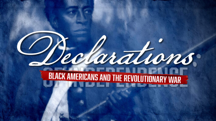 Declarations: Black Americans and the Revolutionary War